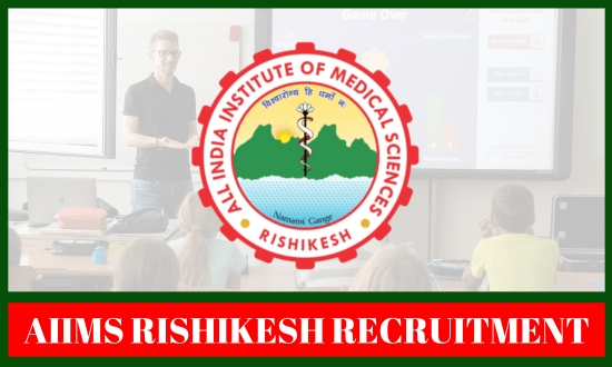 AIIMS Rishikesh Recruitment 2023