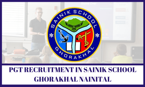 PGT Recruitment in Sainik School Ghorakhal Nainital
